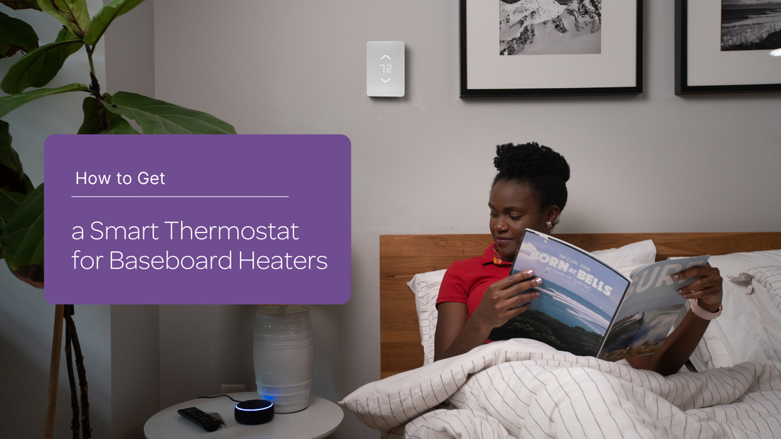 How to Get a Smart Thermostat for Baseboard Heaters