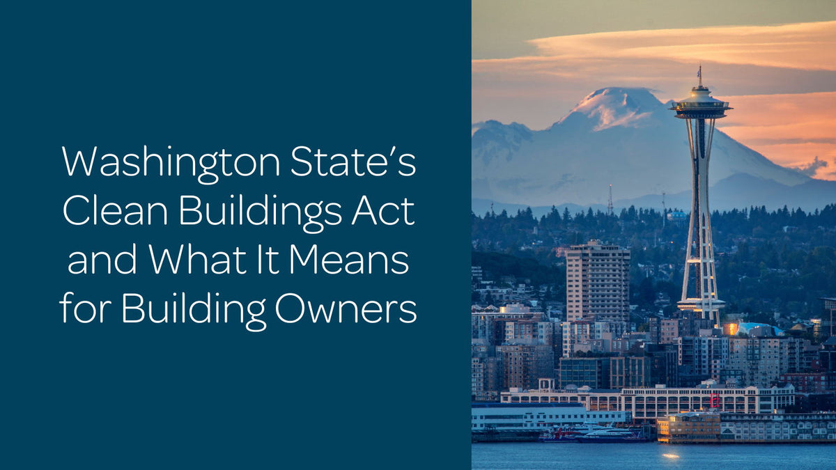 Buildings 2. Clean Washington State’s Clean Buildings Act and What It Means for Building ...