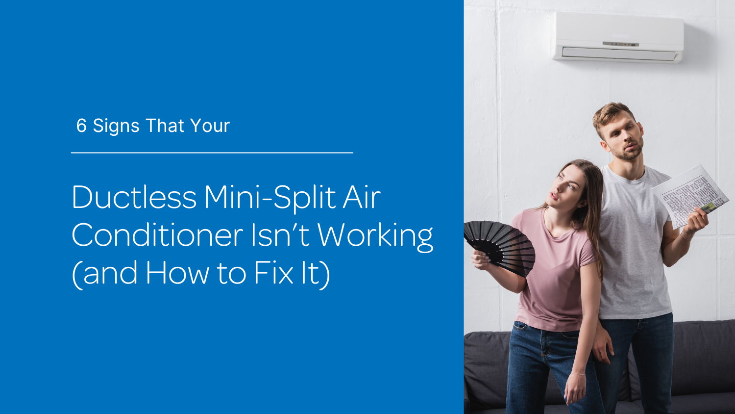 6 signs that your ductless mini split air conditioner isn't working and how to fix it