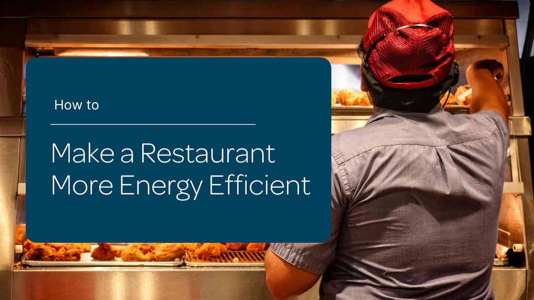 How to Make a Restaurant More Energy Efficient