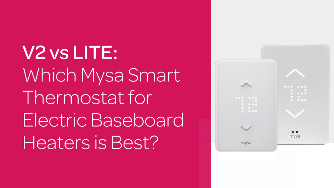 V2 vs LITE: Which Mysa Smart Thermostat for Electric Baseboard Heaters is Best?