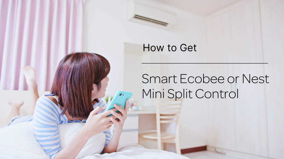 How to Get Smart Ecobee or Nest Mini Split Control
